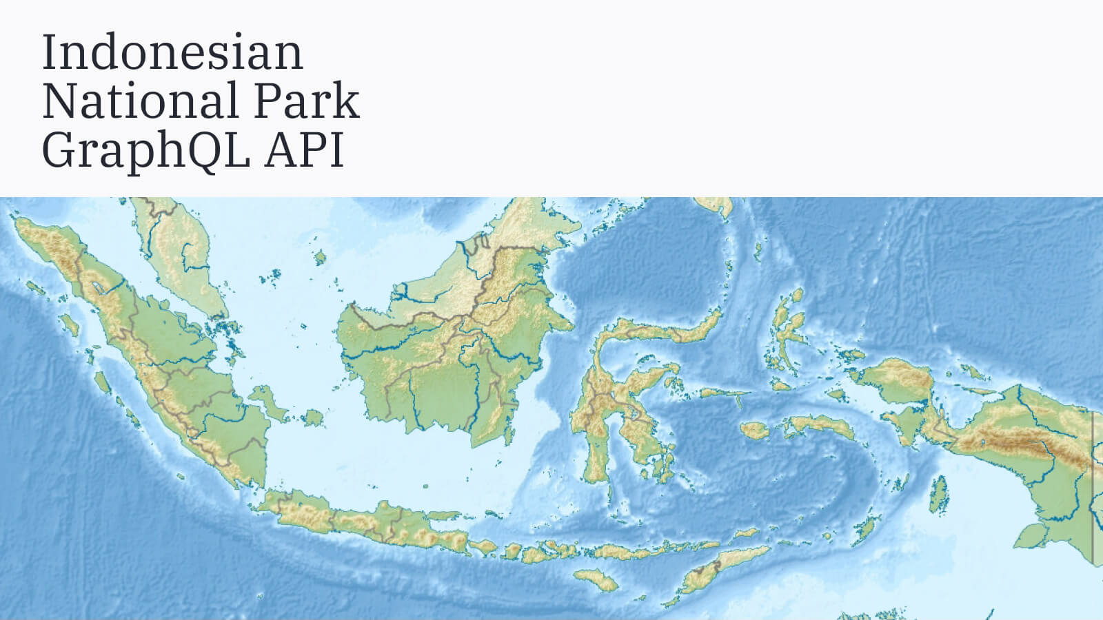 Map of Indonesia with text "Indonesian National Park GraphQL API"